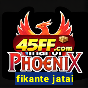 fikante jatai
